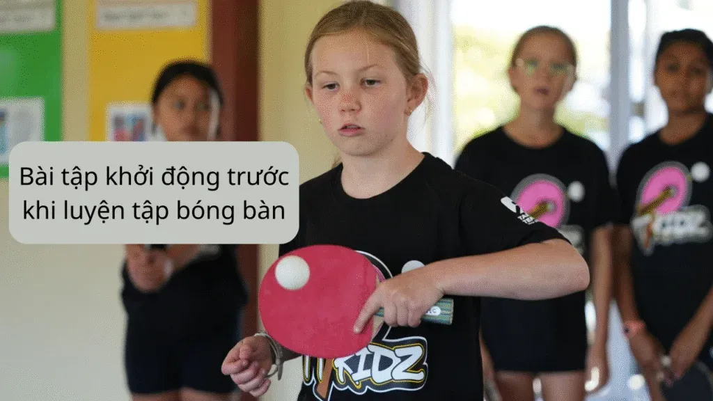 Các Bài Tập Khởi Động Cần Thiết Trước Khi Luyện Tập Bóng Bàn